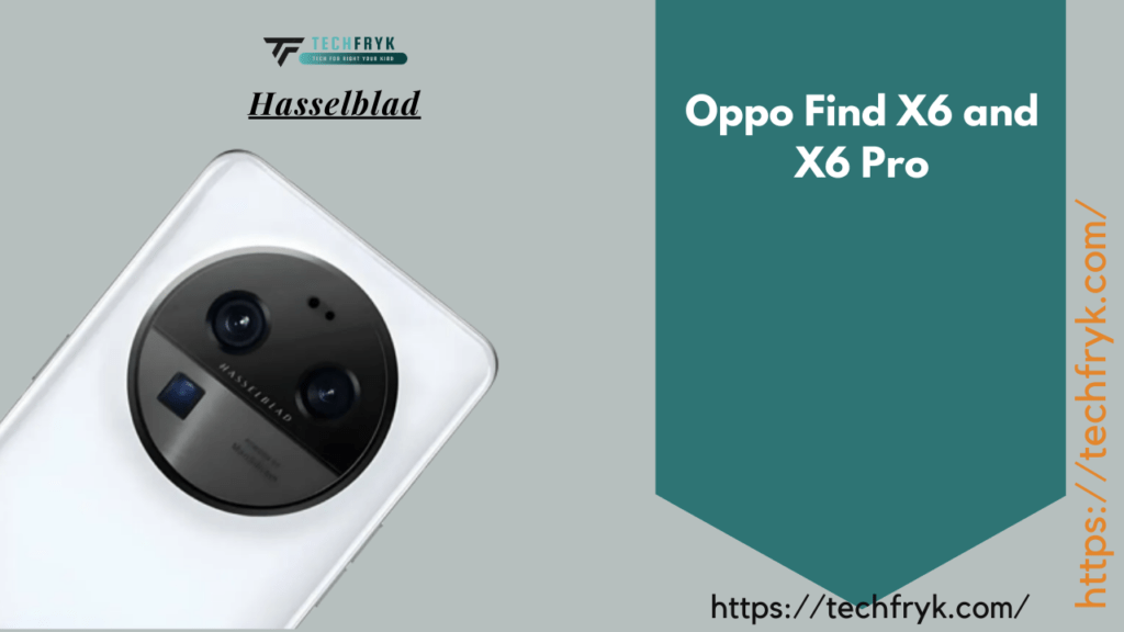 Oppo Find X6 and X6 Pro